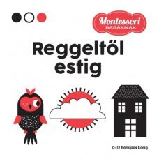 Reggeltől estig - Montessori babáknak     7.95 + 1.95 Royal Mail